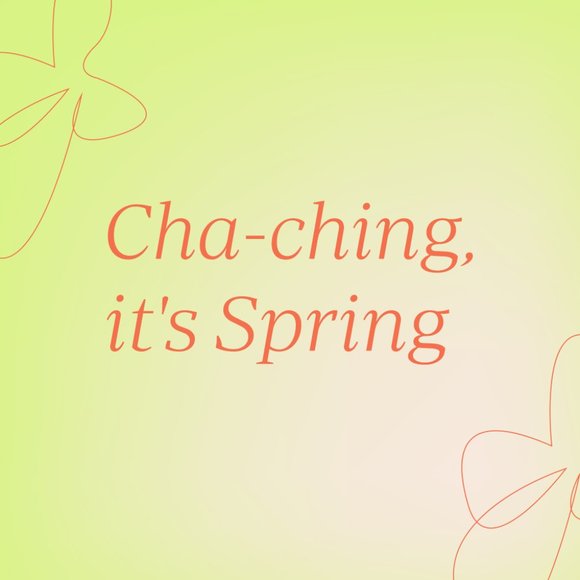 Cha-Ching, it’s Spring - Picture 1 of 1